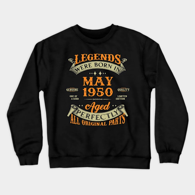 73rd Birthday Gift Legends Born In May 1950 73 Years Old Crewneck Sweatshirt by Che Tam CHIPS